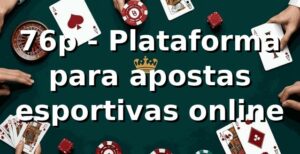 76p - Plataforma para apostas esportivas online